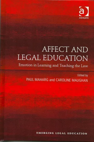 Affect and Legal Education: Emotion in Learning and Teaching the Law (B5)