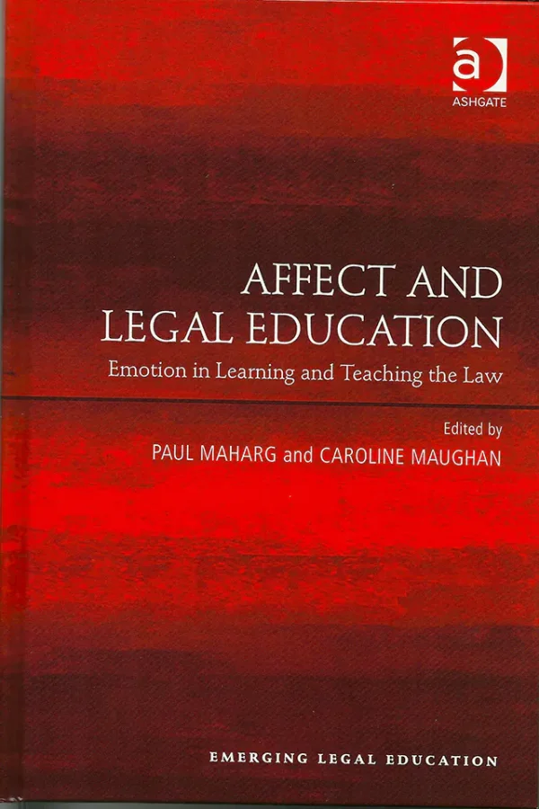 Affect and Legal Education: Emotion in Learning and Teaching the Law (B5)