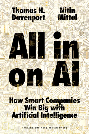 All-in On AI: How Smart Companies Win Big with Artificial Intelligence