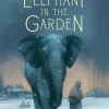 An Elephant in the Garden: Inspired by a True Story (Kids Book)