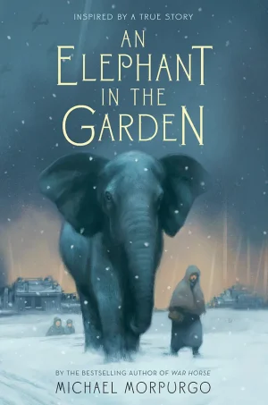 An Elephant in the Garden: Inspired by a True Story (Kids Book)