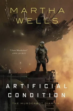Artificial Condition (The Murderbot Diaries Series #2)