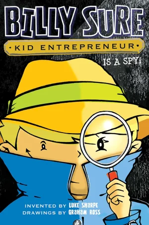 Billy Sure Kid Entrepreneur Is a Spy! (Billy Sure Kid Entrepreneur Series #6)