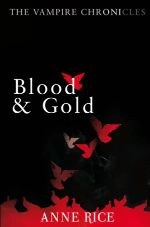Blood And Gold (The Vampire Chronicles Series #8)