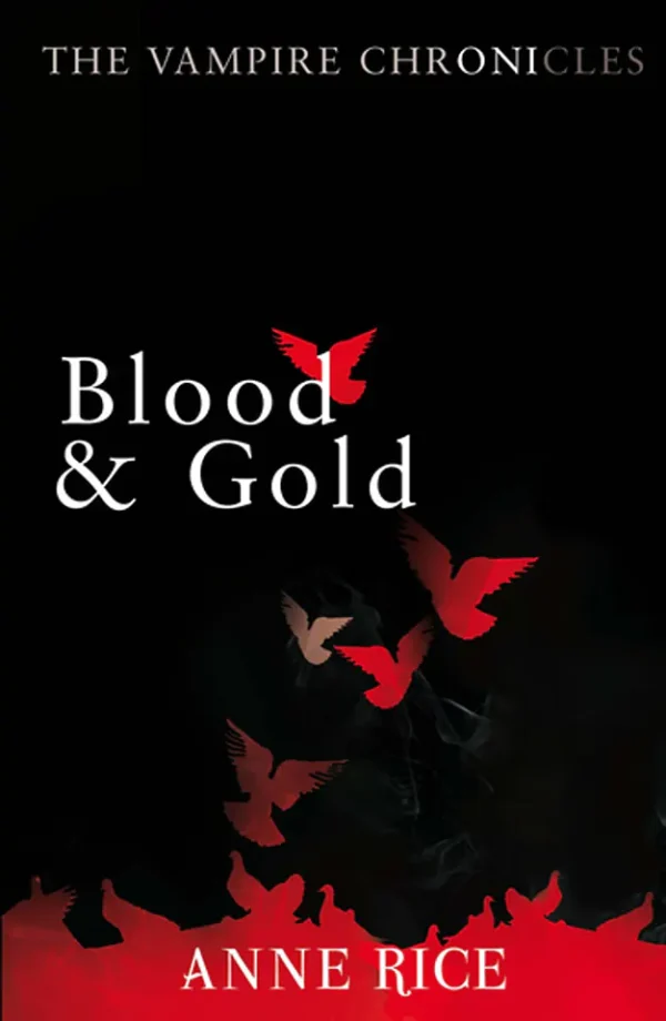Blood And Gold (The Vampire Chronicles Series #8)