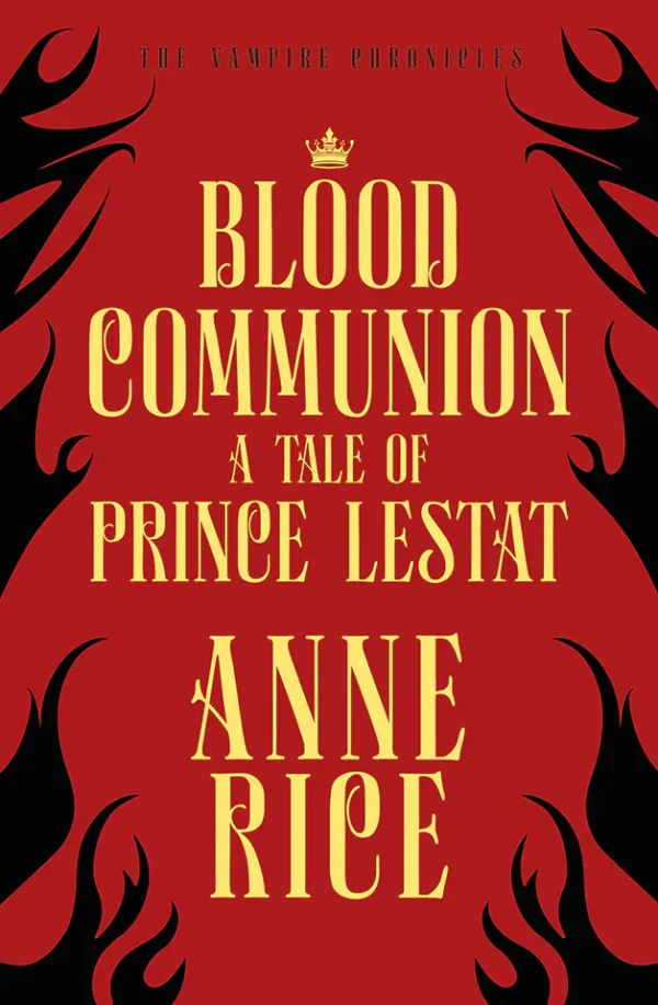 Blood Communion (The Vampire Chronicles Series #13)