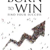 Born to Win: Find Your Success
