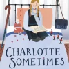 Charlotte Sometimes (Aviary Hall Series #3)