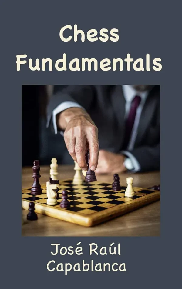 Chess Fundamentals (HQ SCAN) 1934