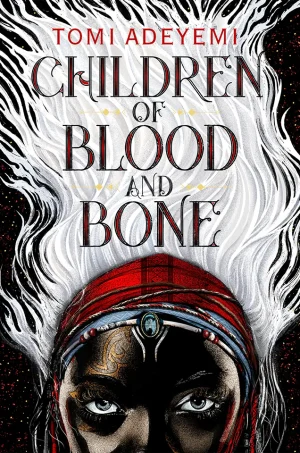 Children of Blood and Bone (Legacy of Orïsha Series #1)