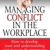 Conflict Management in the Workplace - How to manage disagreements and develop trust and understanding