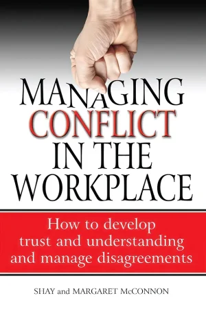 Conflict Management in the Workplace - How to manage disagreements and develop trust and understanding