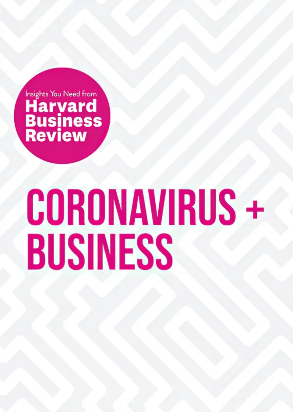 Coronavirus and Business: The Insights You Need from Harvard Business Review (HBR Insights Series)