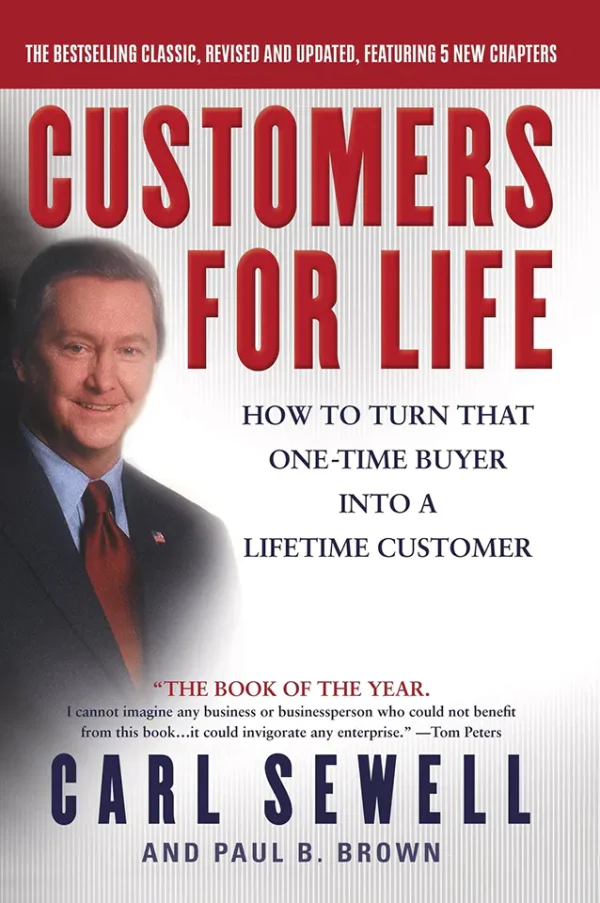 Customers for Life: How to Turn That One-Time Buyer Into a Lifetime Customer