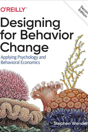 Designing for Behavior Change: Applying Psychology and Behavioral Economics  (2nd Edition) (B5) (Color)