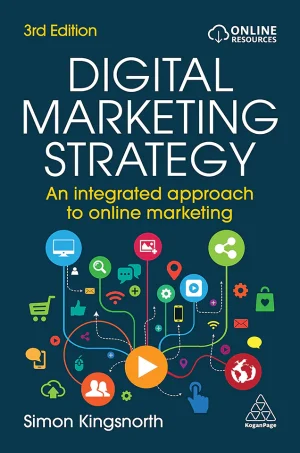 Digital Marketing Strategy: An Integrated Approach to Online Marketing (3rd Edition) (B5)