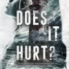 Does It Hurt?