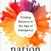 Dopamine Nation: Finding Balance in the Age of Indulgence