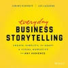 Everyday Business Storytelling: Create, Simplify, and Adapt A Visual Narrative for Any Audience (1st Edition) (B5) (Color)