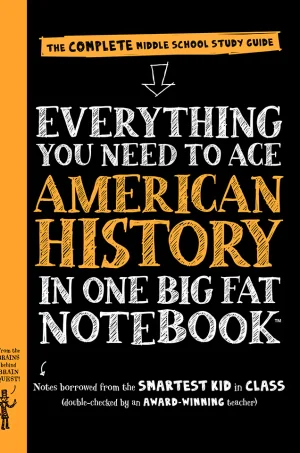 Everything You Need to Ace American History in One Big Fat Notebook The Complete Middle School Study Guide (Big Fat Notebook Series) (B5) (Color)