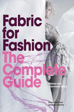 Fabric For Fashion The Complete Guide (Color) (B5)