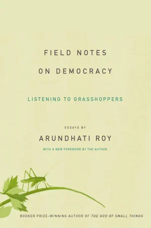 Field Notes on Democracy: Listening to Grasshoppers