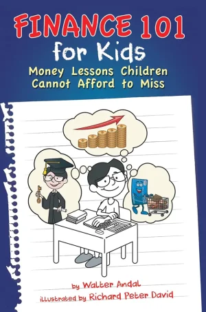 Finance 101 for Kids: Money Lessons Children Cannot Afford to Miss
