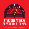 Five Great New Elevator Pitches: Get a Job, Get a Raise, Get a Date and MORE (Color)