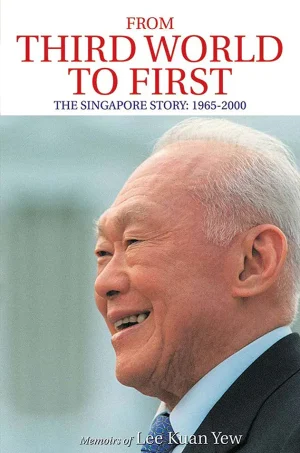 From Third World to First: The Singapore Story: 1965-2000
