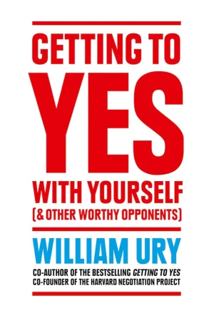 Getting to Yes with Yourself: (And Other Worthy Opponents)
