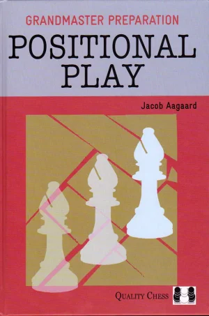 Grandmaster Preparation -  Positional Play (B5)