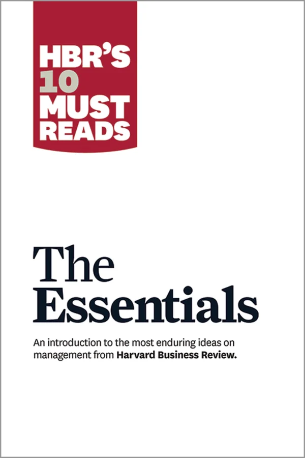 HBR's 10 Must Reads The Essentials