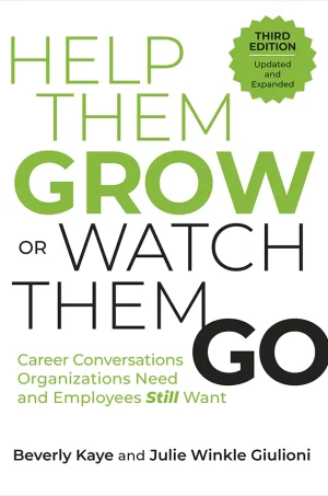 Help Them Grow or Watch Them Go: Career Conversations Employees Want