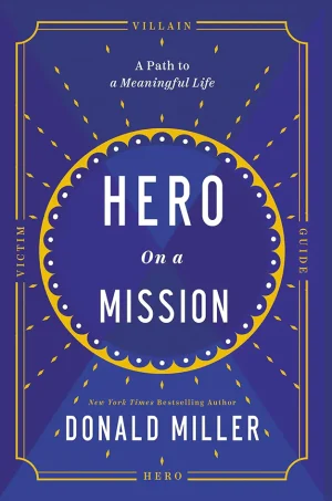Hero on a Mission: A Path to a Meaningful Life
