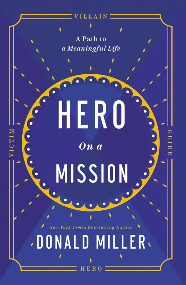 Hero on a Mission: A Path to a Meaningful Life