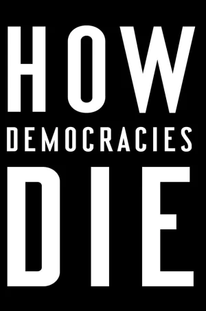 How Democracies Die