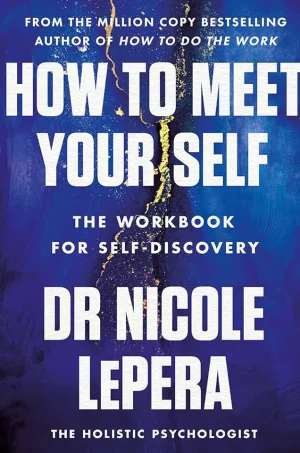 How to Meet Your Self: The Workbook for Self-Discovery