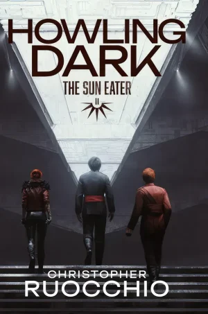 Howling Dark (The Sun Eater Series #2)