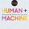 Human + Machine, Updated and Expanded: Reimagining Work in the Age of AI
