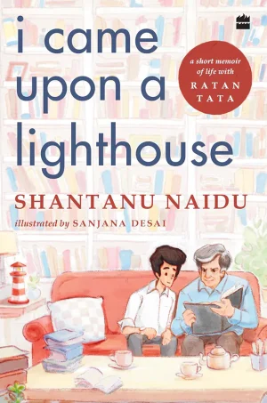 I Came Upon a Lighthouse: A Short Memoir of Life with Ratan Tata