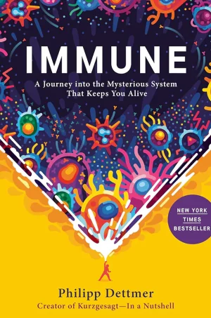Immune: A Journey into the Mysterious System That Keeps You Alive (Color) (B5)