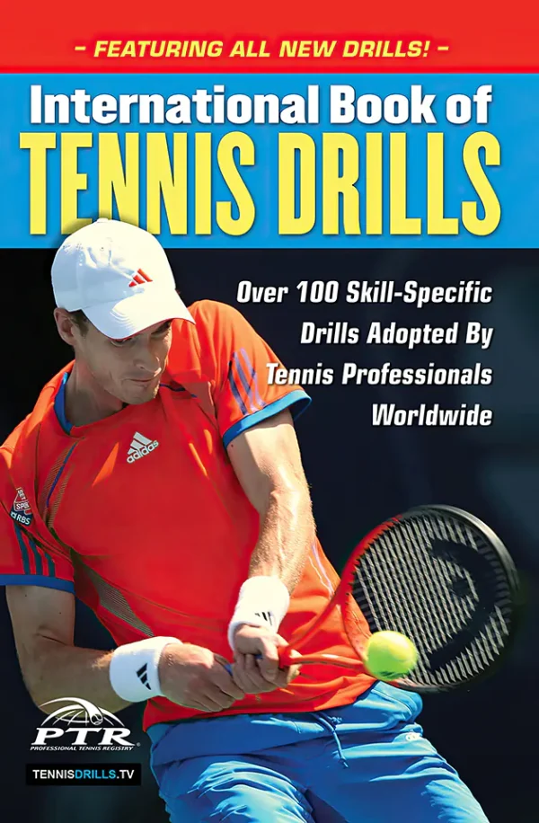 International Book of Tennis Drills: Over 100 Skill-Specific Drills Adopted by Tennis Professionals Worldwide
