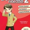 Japanese From Zero! 2: Proven Techniques to Learn Japanese for Students and Professionals (B5)