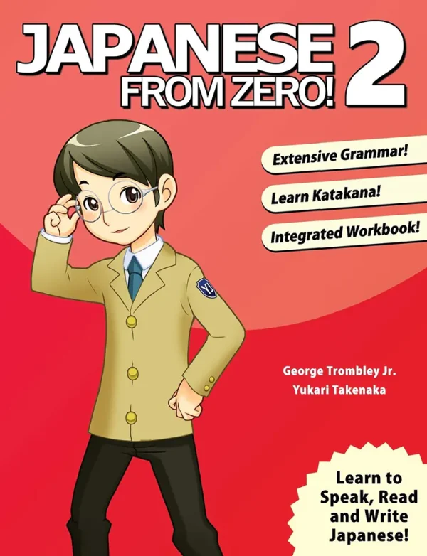 Japanese From Zero! 2: Proven Techniques to Learn Japanese for Students and Professionals (B5)