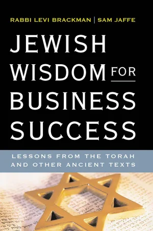 Jewish Wisdom for Business Success: Lessons for the Torah and Other Ancient Texts (B5)