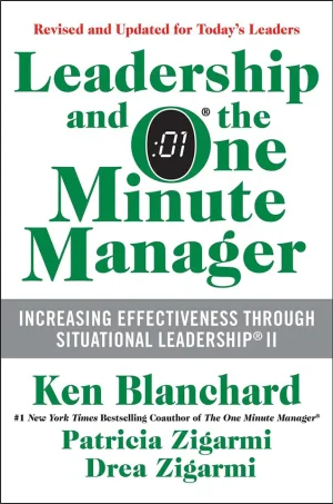 Leadership and the One Minute Manager Updated Ed: Increasing Effectiveness Through Situational Leadership II