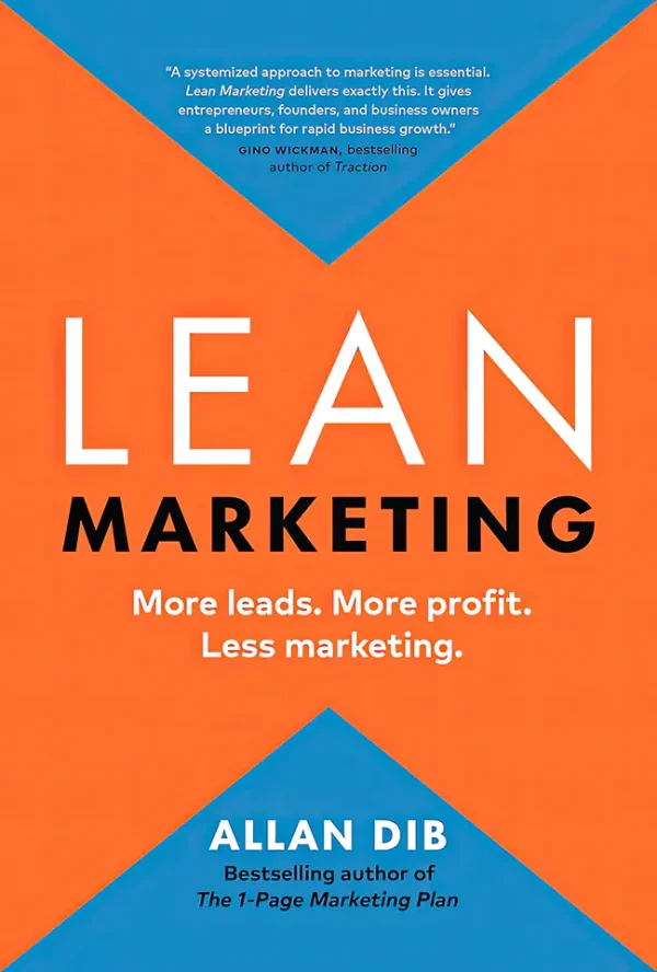 Lean Marketing: More leads. More profit. Less marketing