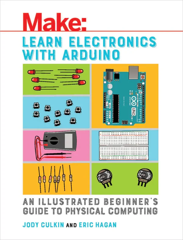 Learn Electronics with Arduino: An Illustrated Beginner's Guide to Physical Computing (B5) (Color)