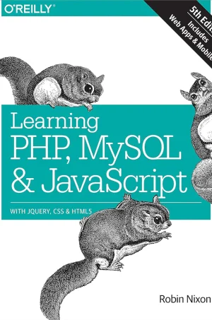 Learning PHP, MySQL  JavaScript - With jQuery, CSS  HTML5 (5th Edition) (B5)
