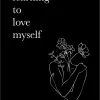 Learning To Love Myself